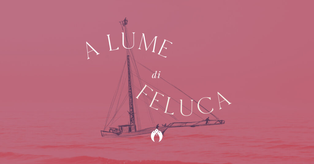 A lume di feluca - evento - Casa & Putia